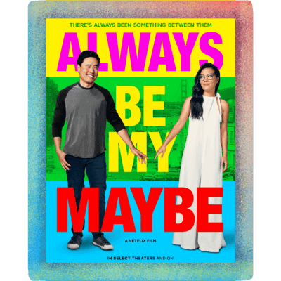 Always Be My Maybe