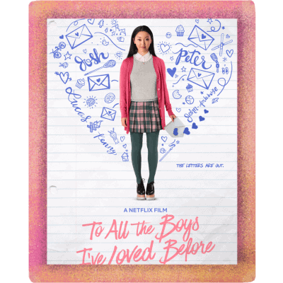 To All The Boys I've Loved Before