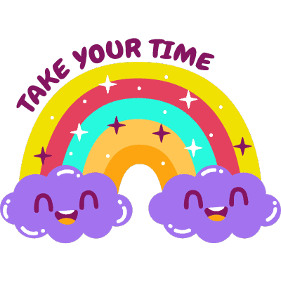 rainbow with take your time written above